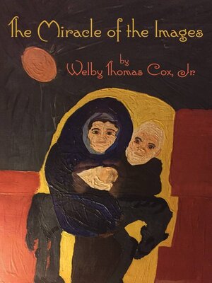 cover image of The Miracle of the Images